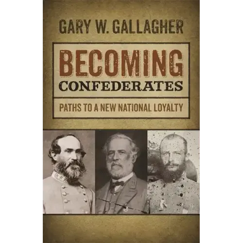 Becoming Confederates: Paths to a New National Loyalty