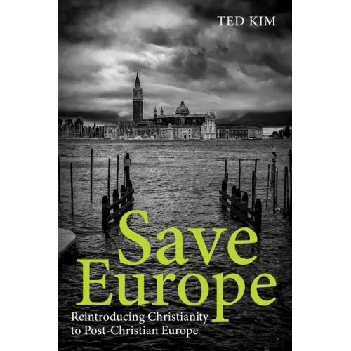 Save Europe: Reintroducing Christianity to Post-Christian Europe