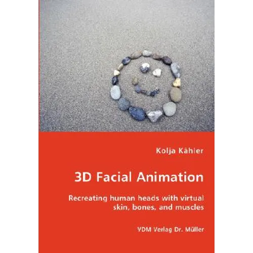 3D Facial Animation- Recreating human heads with virtual skin, bones, and muscles