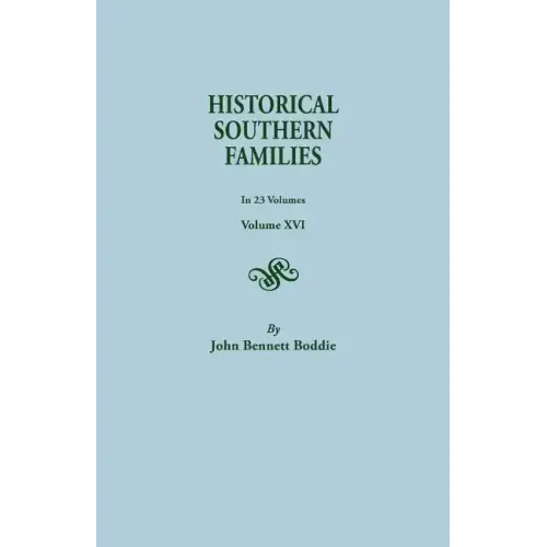 Historical Southern Families. in 23 Volumes. Volume XVI