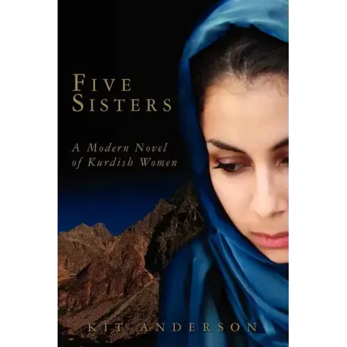 Five Sisters: A Modern Novel of Kurdish Women