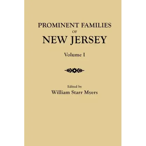 Prominent Families of New Jersey. in Two Volumes. Volume I