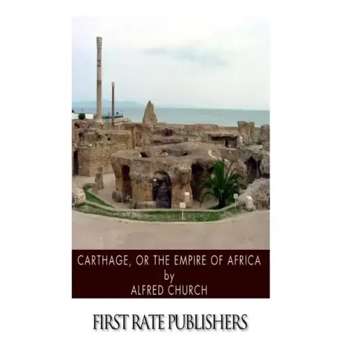 Carthage, or the Empire of Africa
