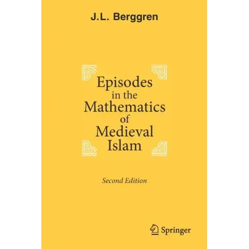 Episodes in the Mathematics of Medieval Islam