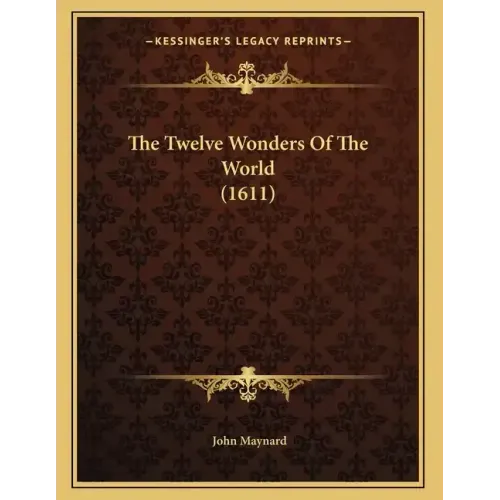 The Twelve Wonders Of The World (1611)
