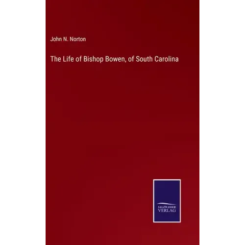 The Life of Bishop Bowen, of South Carolina