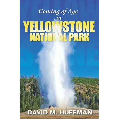 Coming of Age in Yellowstone National Park