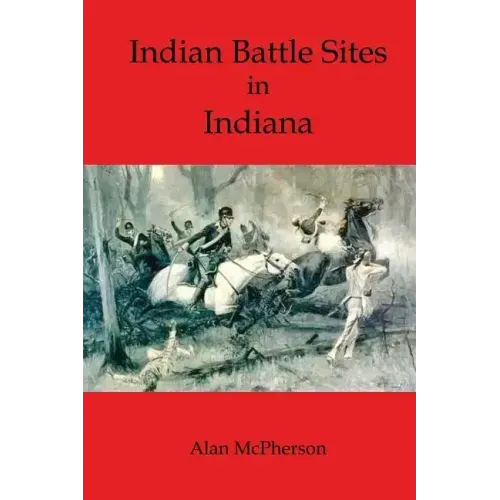 Indian Battle Sites in Indiana