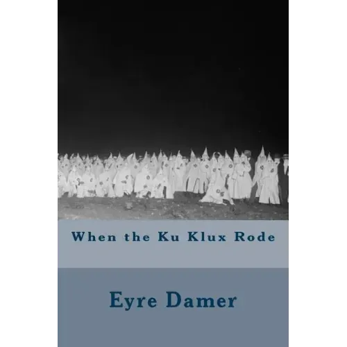 When the Ku Klux Rode