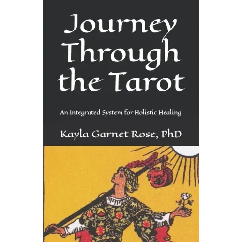 Journey Through the Tarot: An Integrated System for Holistic Healing