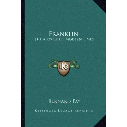 Franklin: The Apostle of Modern Times