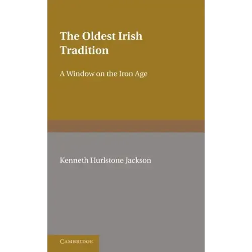 The Oldest Irish Tradition: A Window on the Iron Age