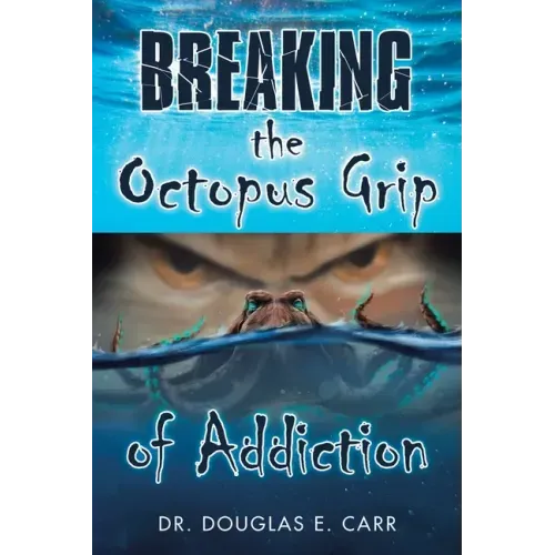 Breaking the Octopus Grip of Addiction