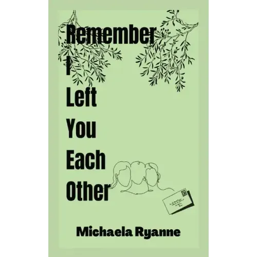 Remember I Left You Each Other