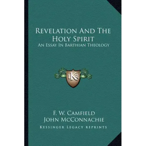 Revelation and the Holy Spirit: An Essay in Barthian Theology