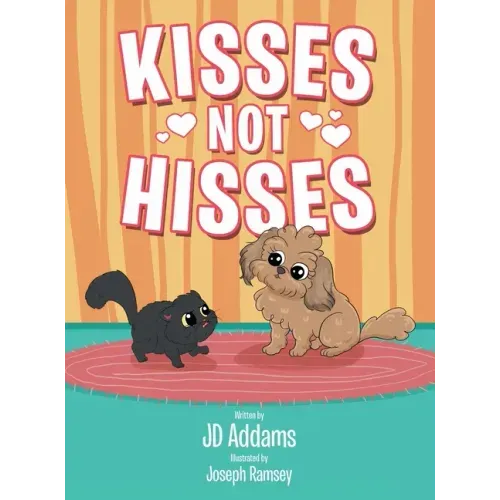 Kisses Not Hisses