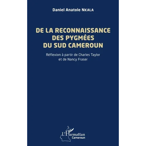 De la reconnaissance des Pygmées du sud Cameroun: Réflexion à partir de Charles Taylor et de Nancy Fraser