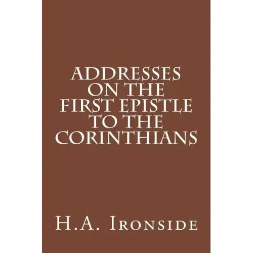 Addresses on the First Epistle to the Corinthians