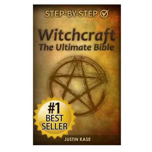 Witchcraft: The Ultimate Bible: The definitive guide on the practice of Witchcraft, Spells, Rituals and Wicca