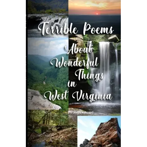 Terrible Poems About Wonderful Things in West Virginia