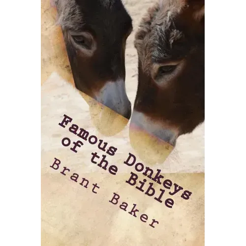 Famous Donkeys of the Bible: Six Studies for Individuals or Groups