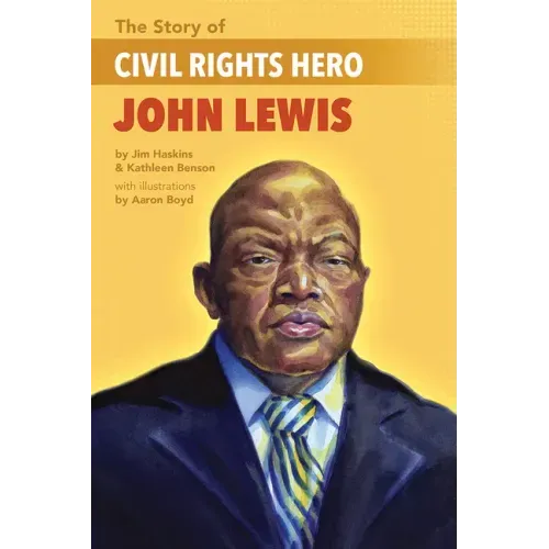 The Story of Civil Rights Hero John Lewis the Story of Civil Rights Hero John Lewis