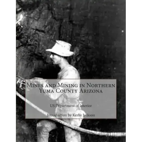 Mines and Mining in Northern Yuma County Arizona