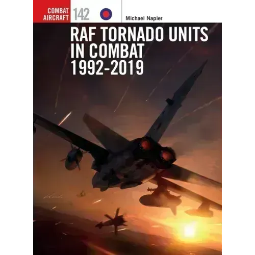 RAF Tornado Units in Combat 1992-2019