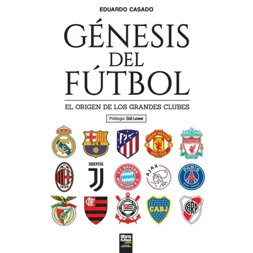 Génesis del fútbol: El origen de los grandes clubes