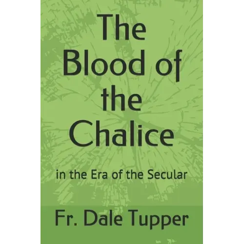 The Blood of the Chalice: in the Era of the Secular
