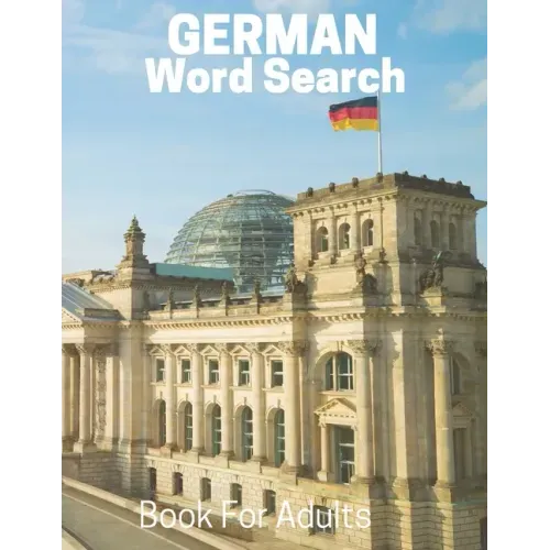 German Word Search Book For Adults: Large Print German Puzzle Book With Solutions