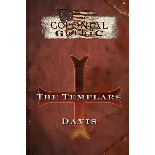 Colonial Gothic Organizations: The Templars