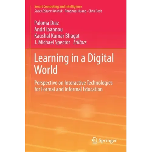 Learning in a Digital World: Perspective on Interactive Technologies for Formal and Informal Education