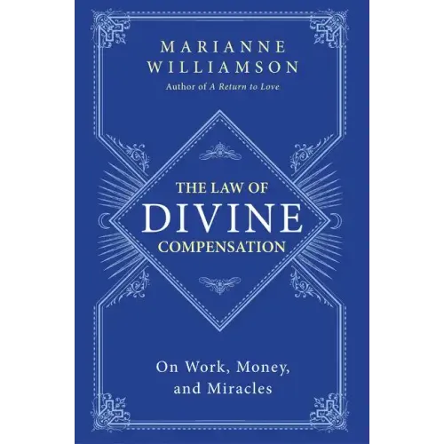 The Law of Divine Compensation: On Work, Money, and Miracles