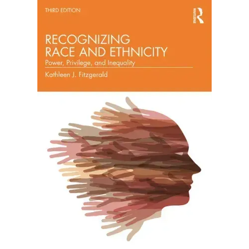 Recognizing Race and Ethnicity: Power, Privilege, and Inequality