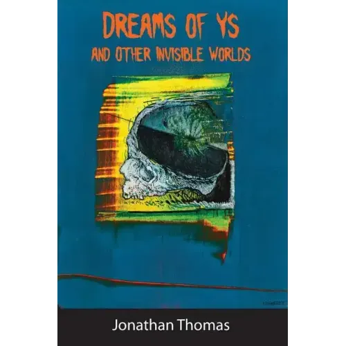Dreams of Ys and Other Invisible Worlds