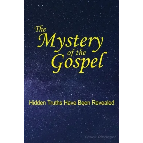 The Mystery of the Gospel: Hidden Truths Have Been Revealed