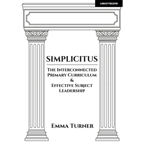 Simplicitus: The Interconnected Primary Curriculum & Effective Subject Leadership