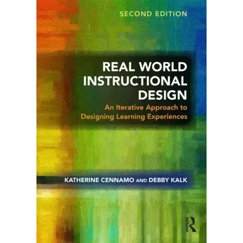Real World Instructional Design: An Iterative Approach to Designing Learning Experiences