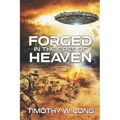 Forged in the Fires of Heaven: (A Marines in Space Science Fiction Novel)