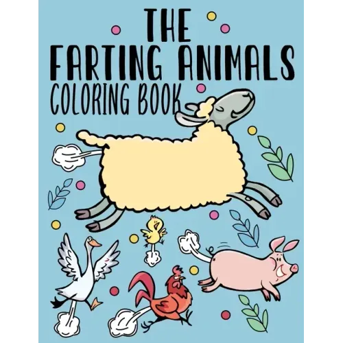The Farting Animals Coloring Book: Funny Farting Animals Coloring Book for Adult & Kids With Funny Farting Quotes