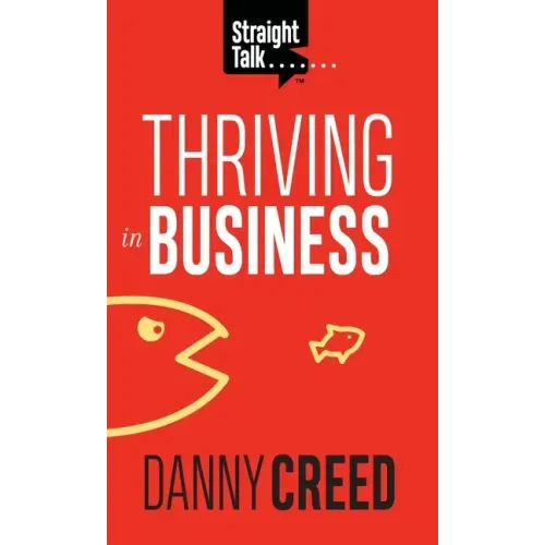 Straight Talk: Thriving In Business
