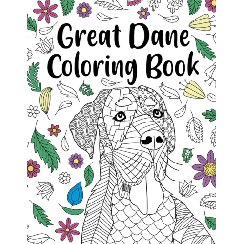 Great Dane Coloring Book: A Cute Adult Coloring Books for Great Dane Owner, Best Gift for Great Dane Lovers