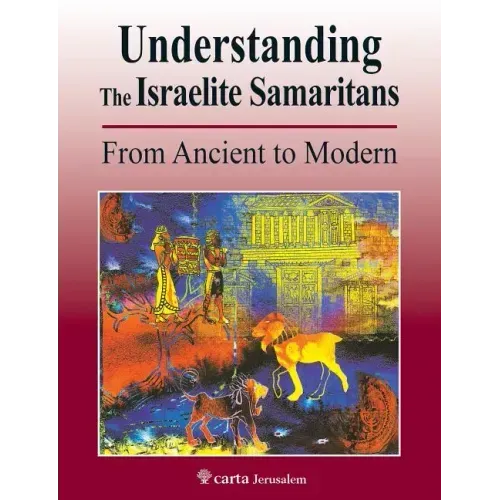 Understanding the Israelite Samaritans: From Ancient to Modern