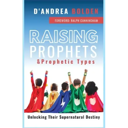 Raising Prophets & Prophetic Types: A Resource Handbook