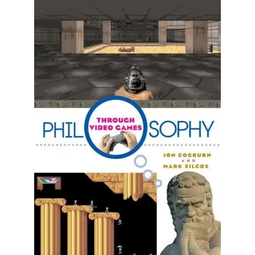 Philosophy Through Video Games