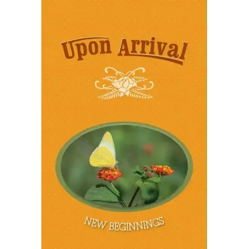 Upon Arrival: New Beginnings
