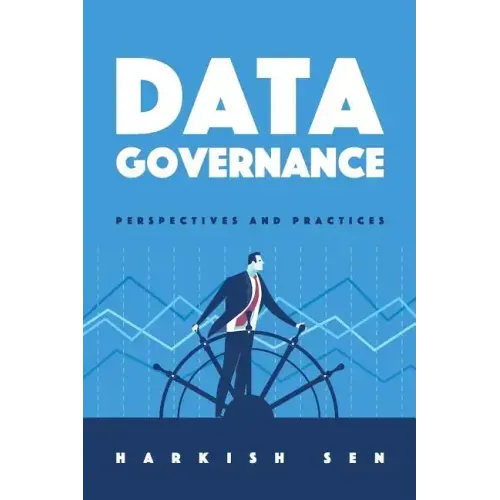 Data Governance: Perspectives and Practices