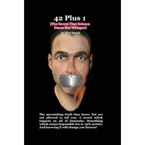42plus1 - The Secret That Science Dares Not Whisper