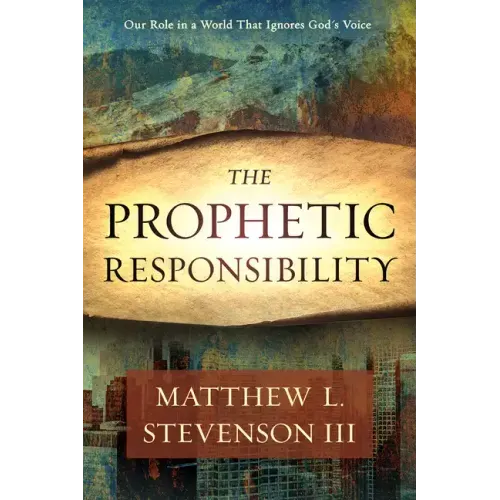 The Prophetic Responsibility: Your Role in a World That Ignores God's Voice